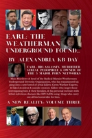 EARL: THE WEATHERMAN UNDERGROUND FOUND: A NEW REALITY, VOLUME THREE B0GZVYXYPV Book Cover