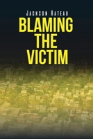 Blaming the Victim 1638216231 Book Cover