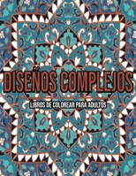 Diseños Complejos : libros de colorear para adultos B08L41BCKP Book Cover