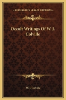 Occult Writings Of W. J. Colville 1162810025 Book Cover