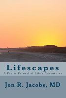 Lifescapes: A Poetic Perusal of Life's Adventures 0615459072 Book Cover