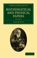 Mathematical and Physical Papers: Volume 1 1418185744 Book Cover