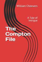 The Compton File: A Tale of Intrigue 1097206262 Book Cover