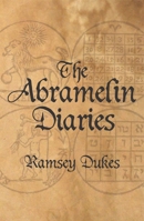 The Abramelin Diaries 1911597191 Book Cover