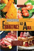 Libro de cocina de la Freidora de Aire para principiantes(Power XL Air Fryer Cookbook SPANISH VERSION): La guía definitiva de la freidora de aire con ... recetas para cada ocasión 1802733558 Book Cover