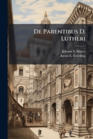 De Parentibus D. Lutheri 1278233873 Book Cover