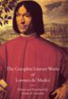 The Complete Literary Works of Lorenzo de' Medici, "The Magnificent" (Italica Press Medieval & Renaissance Texts) 1599102315 Book Cover