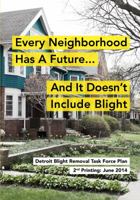 Every Neighborhood Has a Future... and It Doesn't Include Blight 069223828X Book Cover