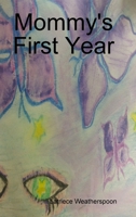 Mommy's First Year 1300757612 Book Cover