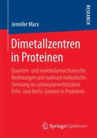 Dimetallzentren in Proteinen: Quanten- Und Molekularmechanische Rechnungen Und Nukleare Inelastische Streuung an Carboxylatverbrckten Fefe- Und Mnfe-Zentren in Proteinen 3658208066 Book Cover