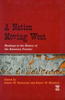 A Nation Moving West: Readings in the History of the American Frontier 0803251572 Book Cover