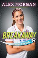 Breakaway: Beyond the Goal 1481451081 Book Cover
