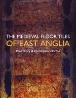 Medieval Floor Tiles of East Anglia 1789259835 Book Cover