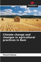 Climate change and changes in agricultural practices in Bam 620602590X Book Cover