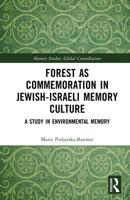 Forest as Commemoration in Jewish-Israeli Memory Culture: A Study in Environmental Memory 1032989742 Book Cover