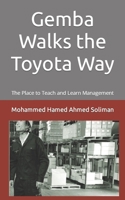 Gemba Walks the Toyota Way: The Place to Teach and Learn Management B08L3NWF1M Book Cover