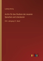 Archiv für das Studium der neueren Sprachen und Literaturen: XVII. Jahrgang 31. Band 3368561901 Book Cover