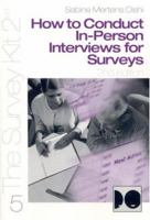 How to Conduct In-Person Interviews for Surveys 0761925708 Book Cover