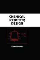 Chemical Reactor Design (Chemical Industries) 0367446952 Book Cover