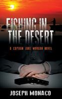 Fishing in the Desert: A Captain Jake Morgan Novel 1478721804 Book Cover