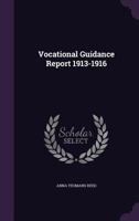 Vocational Guidance Report 1913-1916 1357447892 Book Cover