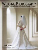 Wedding Photography: Creative Techniques for Lighting and Posing 1584280468 Book Cover
