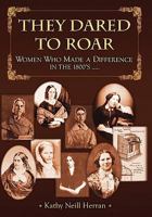 They Dared to Roar 1886057621 Book Cover