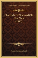 Charcoals of New and Old New York 0548840083 Book Cover