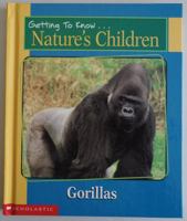 Gorillas: And, Ants / Carol Greenland (Getting to know... nature's children) 0717266931 Book Cover
