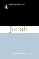 Jonah: A Commentary (Old Testament Library) 0664228526 Book Cover