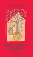 Singe wieder, mein Herz: Lyrik 3347322738 Book Cover