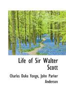 Life of Sir Walter Scott (Classic Reprint) 0548726892 Book Cover