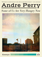 Some of Us Are Very Hungry Now 1937512835 Book Cover