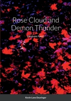 Rose Cloud and Demon Thunder: More Poems of Time, Place, Family, and Covid 1387519018 Book Cover