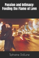 Passion and Intimacy: Feeding the Flame of Love B0CGTT8DJR Book Cover