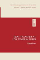 Heat Transfer at Low Temperatures (International Cryogenics Monograph) 0306305755 Book Cover