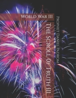 The Scroll 0f Truth III: World War III B0C5BXBP76 Book Cover