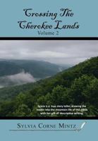 Crossing the Cherokee Lands Vol. # 2 1483608441 Book Cover