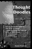 Thought Doodles: Stuff I Wish Someone Had Told Me to Do or Think about When I Was 21....So I Will Tell My Son. 149731867X Book Cover