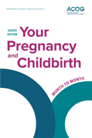 Your Pregnancy and Childbirth: Month to Month, Eighth Edition 1948258471 Book Cover