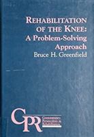 Rehabilitation of the Knee: A Problem-Solving Approach (Contemporary Perspectives in Rehabilitation) 0803643357 Book Cover