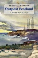 Outpost Scotland: A World War II Novel 0984783679 Book Cover
