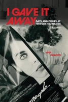I Gave It Away. Days and Nights at Vinegar Hill Theatre B0DXCHPD9R Book Cover