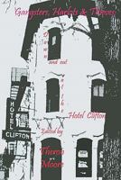 Gangsters, Harlots & Thieves: Down and Out at the Hotel Clifton 0615492355 Book Cover