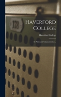 Haverford College: Its Aims and Characteristics ... 1018870709 Book Cover