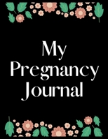 My pregnancy journal: Monthly Checklists, pregnancy journal Activities, an award-winning journal to help you hold onto memories of the growing bump 167397113X Book Cover