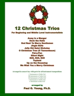 12 Christmas Trios: For Beginning and Middle Level Instrumentalists 1707662703 Book Cover