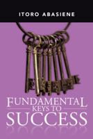 Fundamental Keys to Success 1491885386 Book Cover
