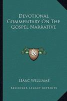 Devotional Commentary on the Gospel Narrative 1172938776 Book Cover