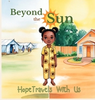 Beyond The Sun: Hope Travels with US 9913688809 Book Cover